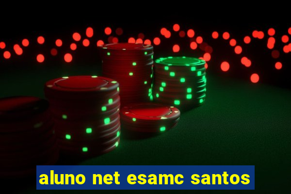 aluno net esamc santos